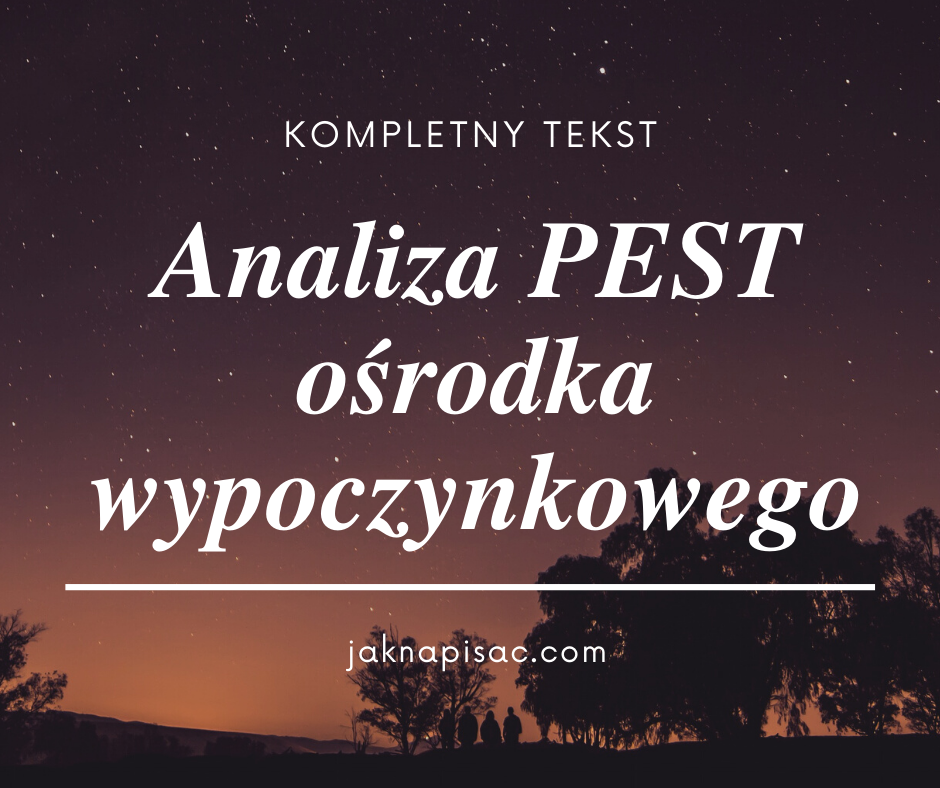 Analiza PEST ośrodka wypoczynkowego "Jaspis"